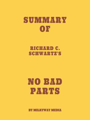 cover image of Summary of Richard C. Schwartz's No Bad Parts